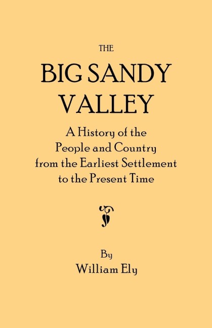 Big Sandy Valley. a History of the People and Country from the Earliest Settlement to the Present Time