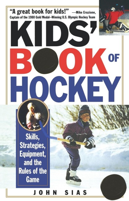 Kids Book Of Hockey: Skills, Strategies, Equipment, and the Rules of the Game