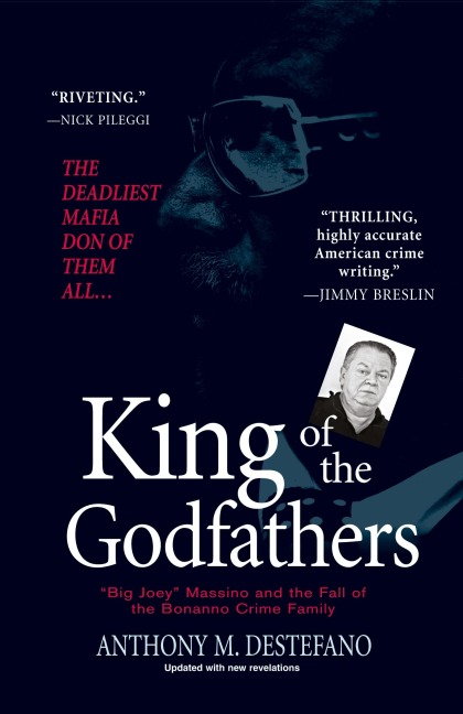 King of the Godfathers: Big Joey Massino and the Fall of the Bonanno Crime Family