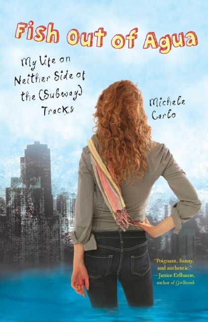 Fish Out of Agua: My Life on Neither Side of the (Subway) Tracks