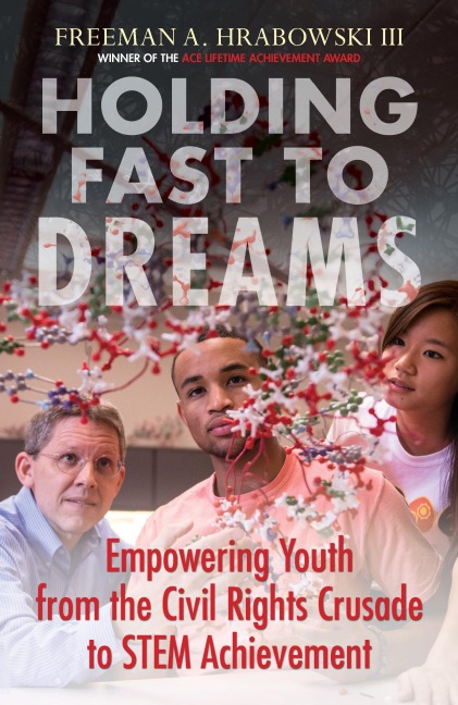 Holding Fast to Dreams: Empowering Youth from the Civil Rights Crusade to Stem Achievement