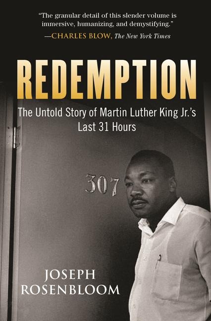 Redemption: The Untold Story of Martin Luther King Jr.s Last 31 Hours