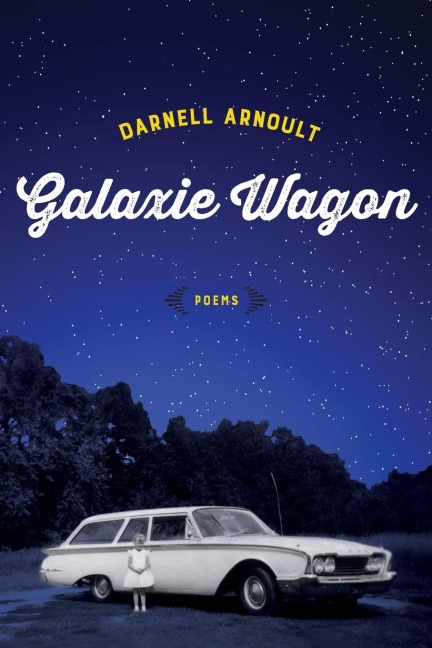 Galaxie Wagon: Poems