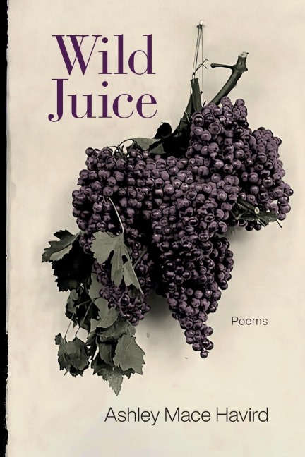 Wild Juice: Poems