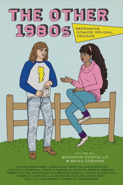 The Other 1980s: Reframing Comics Crucial Decade