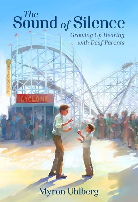 The Sound of Silence: Growing Up Hearing with Deaf Parents