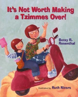 Its Not Worth Making a Tzimmes Over!