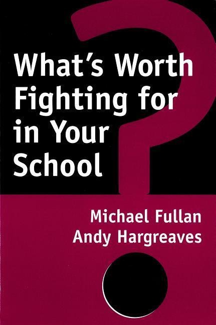 Whats Worth Fighting for in Your School?