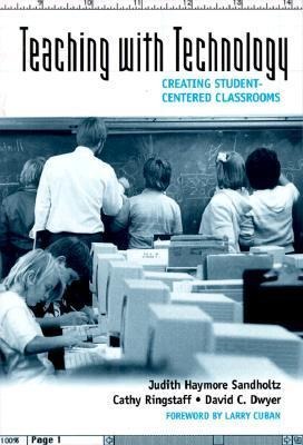 Teaching with Technology: Creating Student-Centered Classrooms