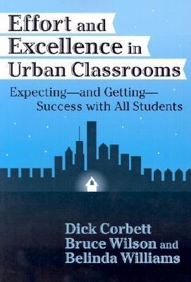 Effort and Excellence in Urban Classrooms: Expecting--And Getting--Success with All Students
