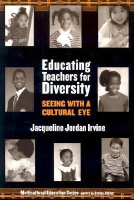 Educating Teachers for Diversity: Seeing with a Cultural Eye