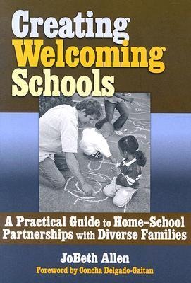 Creating Welcoming Schools: A Practical Guide to Home-School Partners with Diverse Families