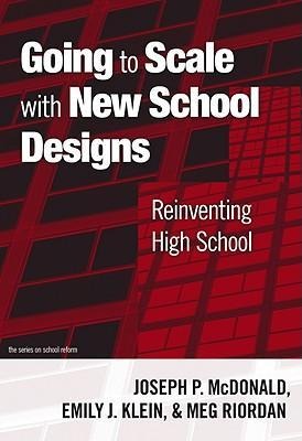 Going to Scale with New School Designs: Reinventing High School