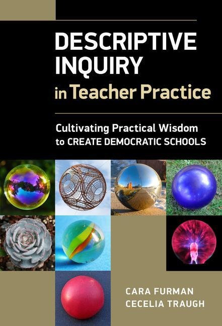 Descriptive Inquiry in Teacher Practice: Cultivating Practical Wisdom to Create Democratic Schools