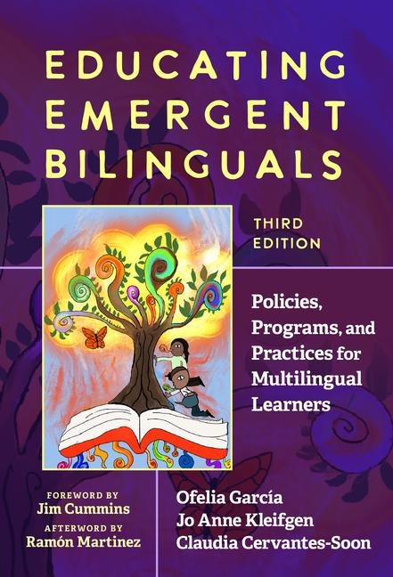 Educating Emergent Bilinguals: Policies, Programs, and Practices for Multilingual Learners