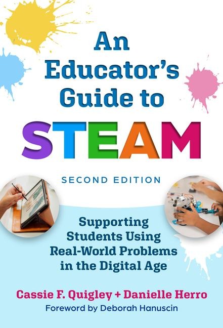 An Educators Guide to Steam: Engaging Students Using Real-World Problems in the Digital Age