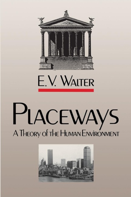 Placeways: A Theory of the Human Environment