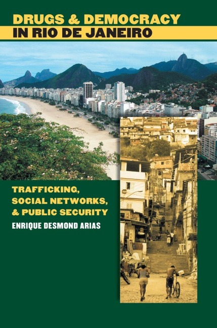 Drugs and Democracy in Rio de Janeiro: Trafficking, Social Networks, and Public Security