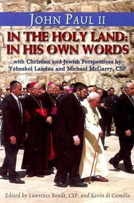 John Paul II in the Holy Land: Christian and Jewish Perspectives