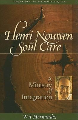 Henri Nouwen and Soul Care: A Ministry of Integration