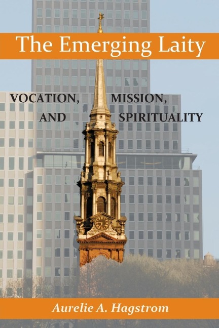 The Emerging Laity: Vocation, Mission, and Spirituality
