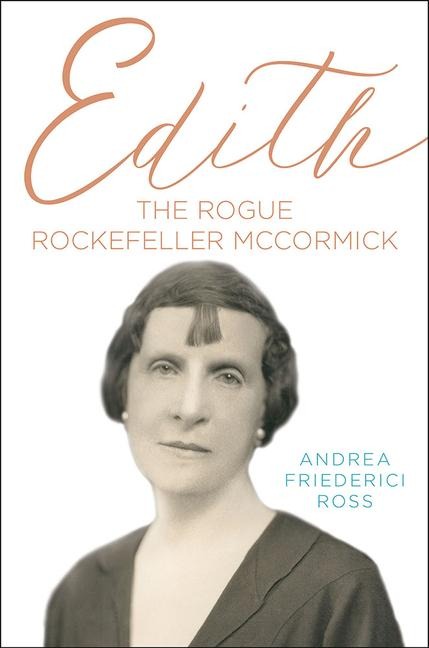 Edith: The Rogue Rockefeller McCormick