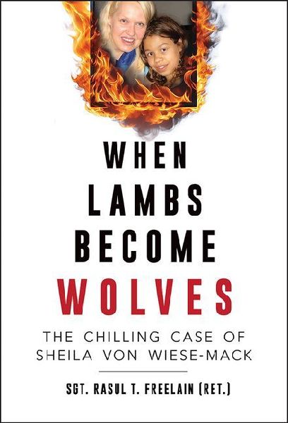 When Lambs Become Wolves: The Chilling Case of Sheila Von Wiese-Mack