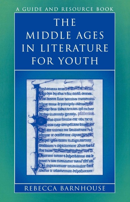 Middle Ages in Literature for Youth: A Guide and Resource Book