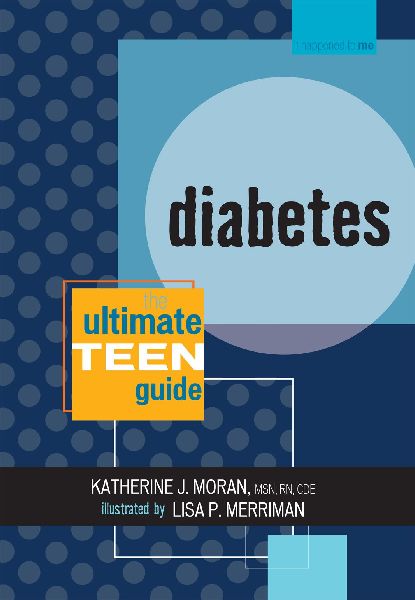 Diabetes: The Ultimate Teen Guide, It Happened to Me Series