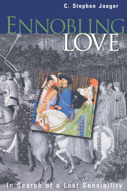 Ennobling Love: In Search of a Lost Sensibility
