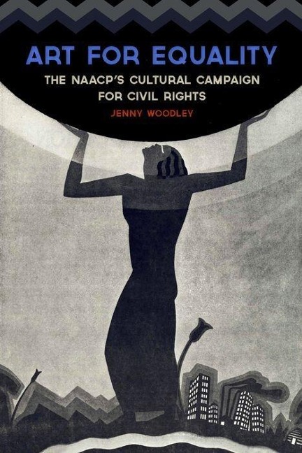 Art for Equality: The Naacp's Cultural Campaign for Civil Rights