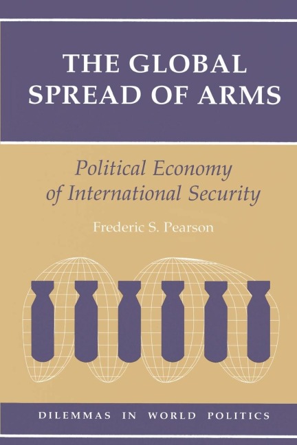 The Global Spread Of Arms: Political Economy Of International Security