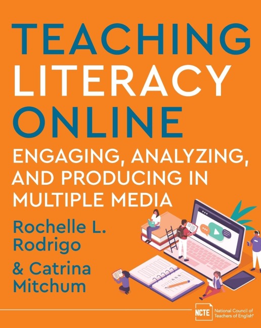 Teaching Literacy Online: Engaging, Analyzing, and Producing in Multiple Media