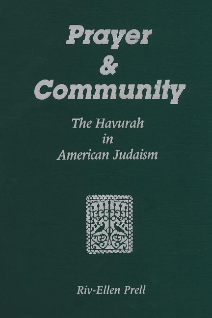 Prayer & Community: The Havurah in American Judaism