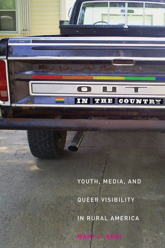 Out in the Country Youth, Media, and Queer Visibility in Rural America