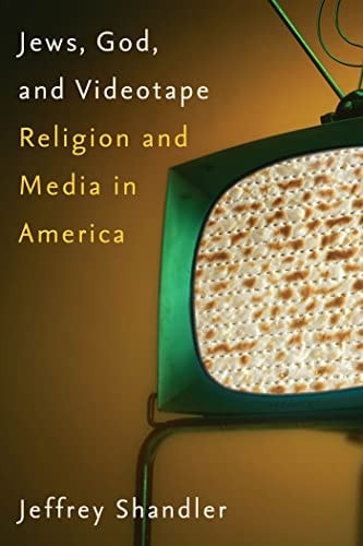 Jews, God, and Videotape Religion and Media in America