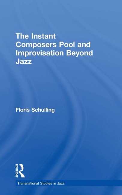 The Instant Composers Pool and Improvisation Beyond Jazz