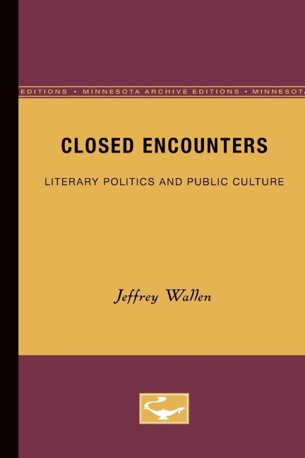 Closed Encounters: Literary Politics and Public Culture