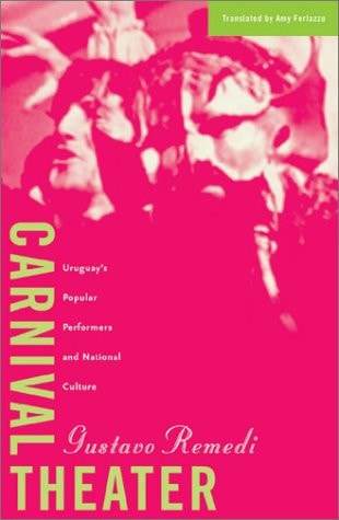 Carnival Theater Uruguay's Popular Performers and National Culture