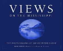 Views on the Mississippi: The Photography of Henry Peter Bosse