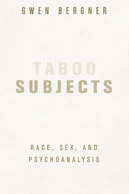 Taboo Subjects Race, Sex, and Psychoanalysis
