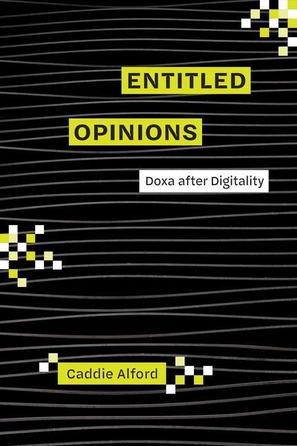Entitled Opinions: Doxa After Digitality