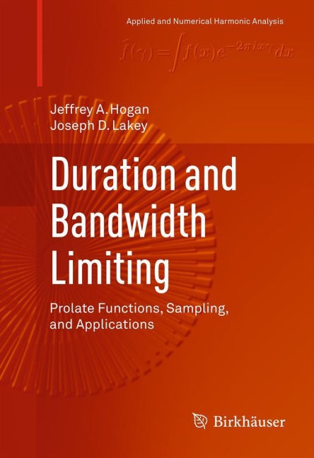 Duration and Bandwidth Limiting: Prolate Functions, Sampling, and Applications
