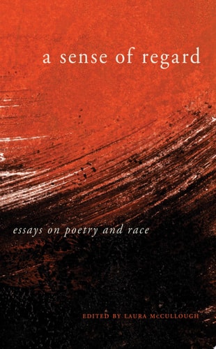 A Sense of Regard Essays on Poetry and Race