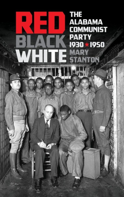 Red, Black, White: The Alabama Communist Party, 1930-1950