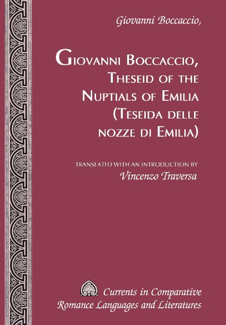 Theseid of the Nuptials of Emilia- Teseida delle nozze di Emilia: Translated with an introduction by Vincenzo Traversa