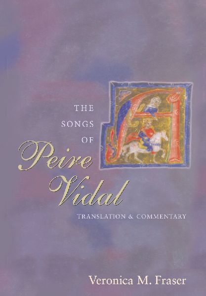 The Songs of Peire Vidal: Translation and Commentary