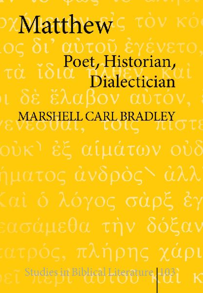 Matthew: Poet, Historian, Dialectician