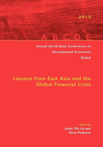 Annual World Bank Conference on Development Economics 2010, Global Lessons from East Asia and the Global Financial Crisis