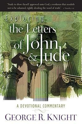 Exploring the Letters of John & Jude: A Devotional Commentary